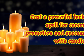 cast a powerful luck spell for career promotion and success with candle burning