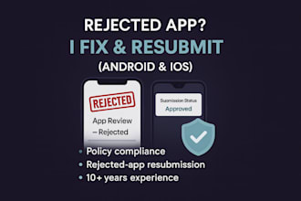 get your rejected android and ios app approved