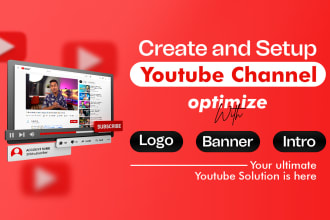 create and setup youtube channel with logo, banner, intro, and outro