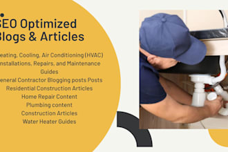 write SEO construction, hvac, plumbing, home repair blogs