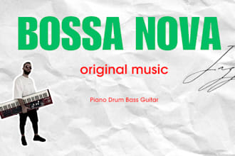compose original bossa nova jazz relaxing music