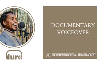 do english documentary voiceover in a neutral african accent