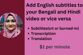 translate and add english subtitles for your bangla and hindi video