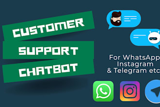 create customer support chatbot for whatsapp, instagram, and telegram