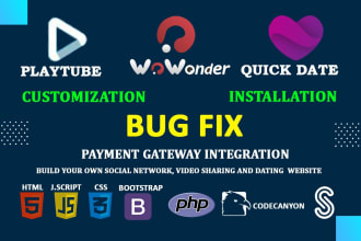 do wowonder customization also bug fix playtube, quickdate installation