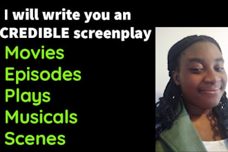 write you an incredible screenplay