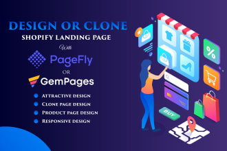 design or clone shopify landing page with pagefly, gempages