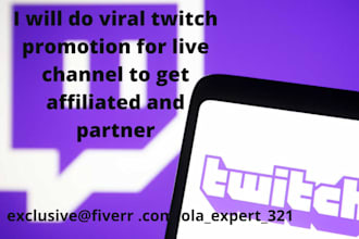 do viral twitch promotion for live channel to get affiliated and partner
