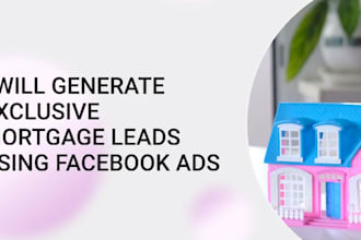 generate exclusive mortgage leads using facebook ads