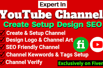 create and setup youtube channel with SEO, logo, art, design