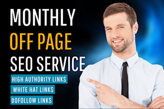 provide monthly off page seo service with white hat link building