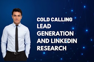 do lead generation, create a cold calling list by web and linkedin research