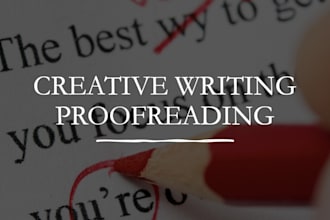 proofread and edit screenplays, novels and creative writing