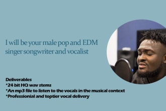 be your male pop and edm singer, songwriter vocalist