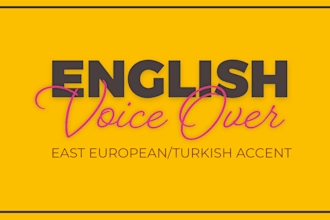 record an english voice over with a european or turkish accent