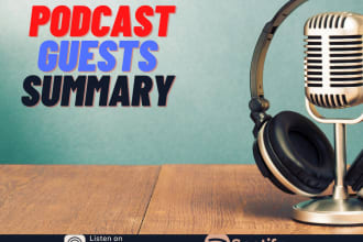 research podcast guests info and make summaries