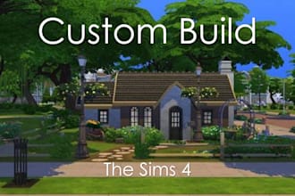 create a custom build for you in the sims 4