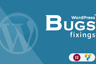 fix elementor bug, wordpress debugging, wordpress bug fixing