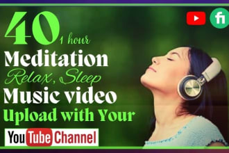 40 relax music meditation video upload your youtube channel