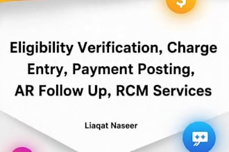do eligibility verifications, charge entry, payment posting, and  ar follow up