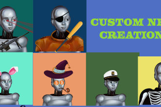 create unique, crypto, personalized , custom nft for you