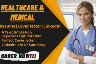 write professional medical, doctors, nursing, healthcare resume cl