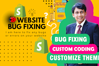 fix shopify bugs, customize themes, and handle custom liquid coding