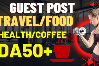guest post on health,travel,food,coffee da50 niche blog