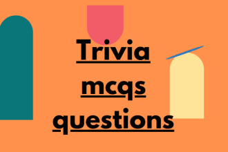 create trivia mcqs and short questions for you