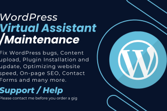 be your wordpress manager, maintain, fix bug, upload content