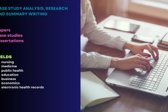 do nursing, education and business case study analysis and research writing