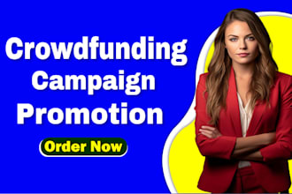 promote your kickstarter, gofundme, indiegogo, fundraising crowdfunding campaign