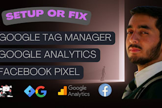setup or fix facebook pixel, google analytics and tag manager