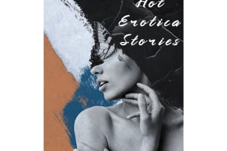 write a hot erotica story to fulfill all your desires