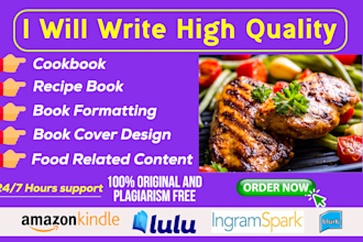 write high quality cookbook for any cooking food recipes food book and ebook