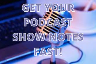 write podcast description and show notes for you in one day