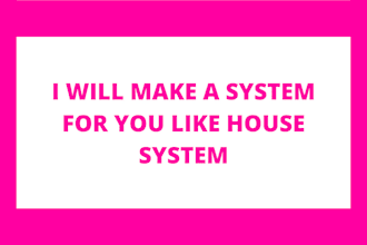 make anything like house system