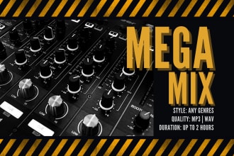 do a professionally mixed dj megamix for your party or dance show