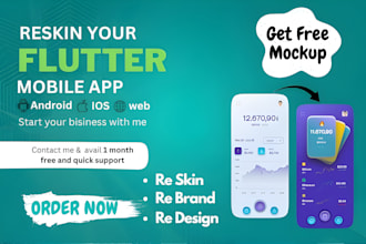 reskin, redesign, debug your flutter mobile or web app