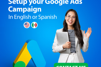 setup your google ads PPC campaign, in english or spanish