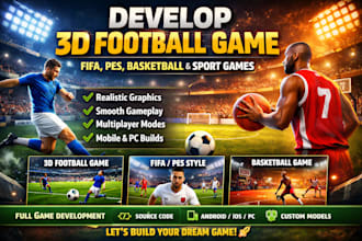develop 3d football game, football game, fifa, pes, basketball game, sport game