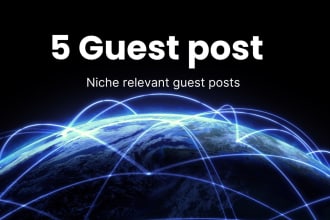 write and publish 5 niche relevant guest posts