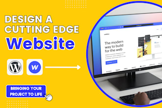 design a cutting edge website, with wordpress or webflow