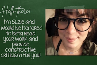 beta read your work and provide constructive criticism