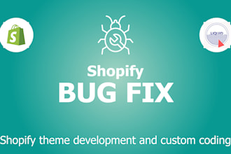 do shopify bug fix and theme customization