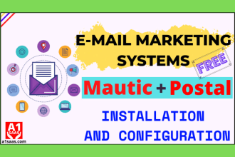 install mautic and postal SMTP, full  email marketing automation system