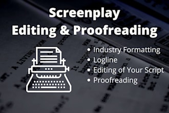 edit, format and proofread your script to industry standards