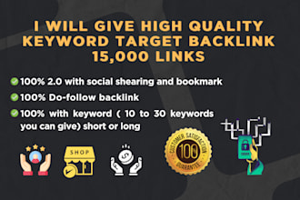 give high quality keyword target backlink 15,000 links