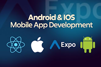 develop android and ios mobile app using react native expo