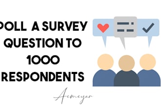 create a poll to 1k respondents